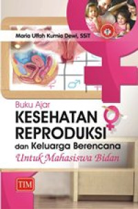 Image of Buku Ajar Kesehatan Reproduksi dan Keluarga Berencana untuk Mahasiswa Bidan