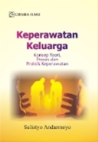 Image of Keperawatan Keluarga : Konsep Teori, Proses dan Praktik Keperawatan