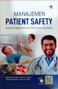 Image of Manajemen Patient Safety : Konsep & Aplikasi Patient Safety dalam Kesehatan